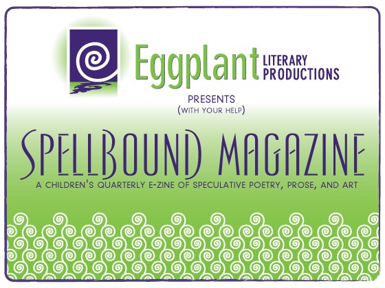 "Spellbound Magazine by Eggplant Literary Productions"